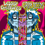Lesser Creatures / Grim Deeds