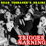 Dead Teenager's Brains