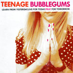 Teenage Bubblegums