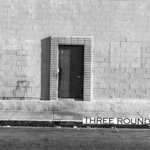 Three Rounds