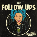 The Follow Ups