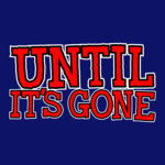 Until it's gone