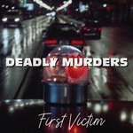 Deadly Murders