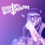Goodbye Blue Monday