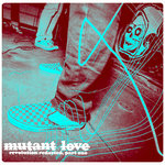 Mutant Love