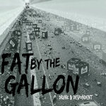 Fat By The Gallon