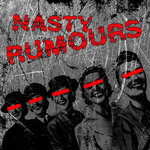 NASTY RUMOURS