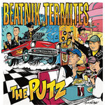 Beatnik Termites & The Putz