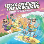 The Hawaiians / Lesser Creatures